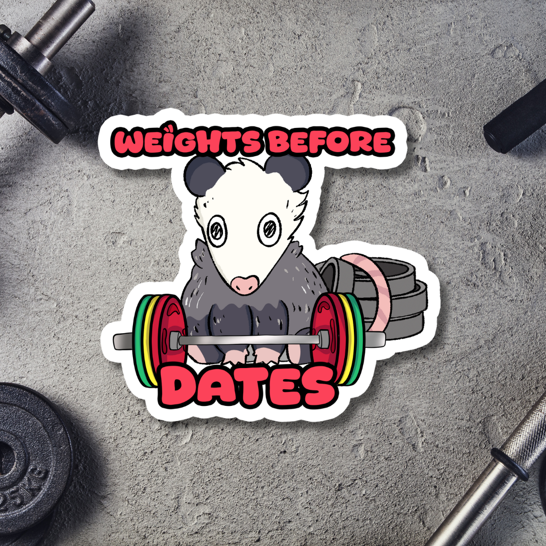 Weights before Dates Vinyl Sticker